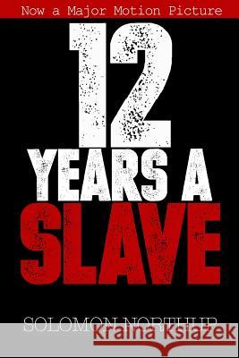 12 Years a Slave: Memoir of a Free Man Kidnapped into Slavery in 1851 Washington Jr, Malcom 9781492933588 Createspace