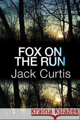 Fox on the Run Jack Curtis 9781492934530