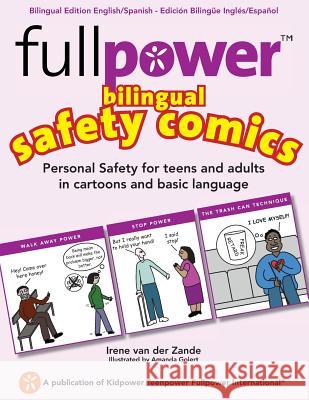 Fullpower Bilingual Safety Comics in English and Spanish: Personal Safety for Teens and Adults in Cartoons and Basic Language Irene Va Amanda Golert Maria Gisella Gamez 9781492936404