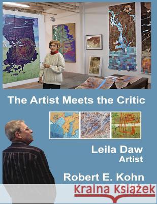 The Artist Meets the Critic Leila Daw Robert E. Kohn 9781492937159 Createspace