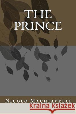 The Prince Nicolo Machiavelli W. K. Marriott 9781492937241 Createspace