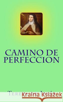 Camino de perfeccion De Jesus, Teresa 9781492940456 G. P. Putnam's Sons