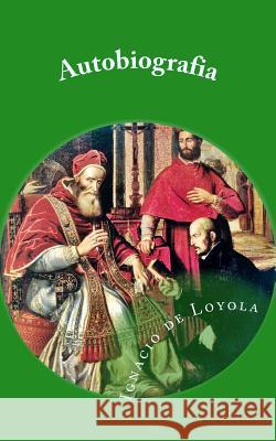 Autobiografia de San Ignacio de Loyola Stephen R. Donaldson Ignacio D 9781492941095 G. P. Putnam's Sons