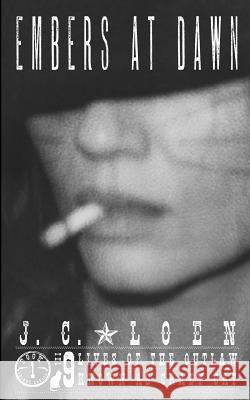 Embers at Dawn J. C. Loen 9781492941255 Createspace