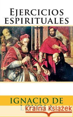 Ejercicios espirituales de Loyola, Ignacio 9781492941514