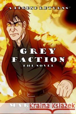Grey Faction: A modern fantasy adventure Green, Sarah Jane 9781492942917