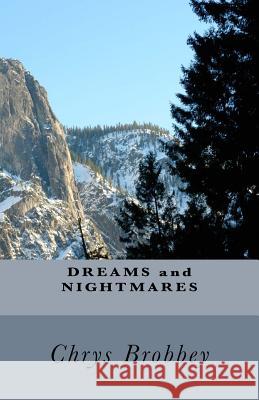 Dreams & Nightmares: A Book of Poems Chrys Brobbey 9781492943846 Createspace