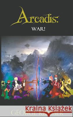 Arcadis: War! George Kramer 9781492944461 Createspace