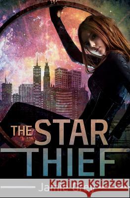 The Star Thief Jamie Grey 9781492944843 Createspace