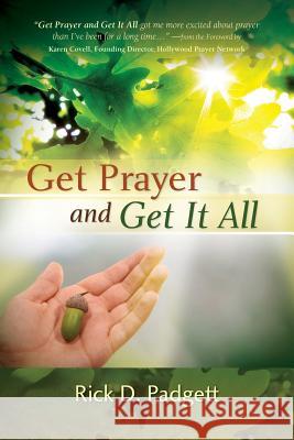 Get Prayer and Get It All Rick D. Padgett 9781492946304 Createspace