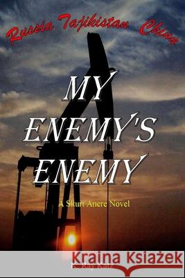 My Enemy's Enemy K. Ray Katz 9781492947011 Createspace