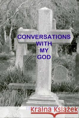 Conversations With My God Judy, Tracy L. 9781492953050 Createspace