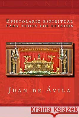 Epistolario espiritual para todos los estados De Avila, Juan 9781492953395