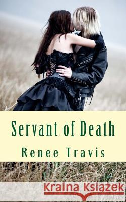 Servant of Death Renee Travis 9781492953975 Createspace
