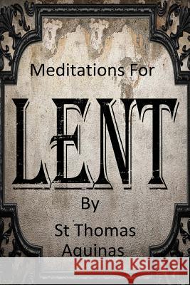 Meditations For Lent Hermenegild Tosf, Brother 9781492955412