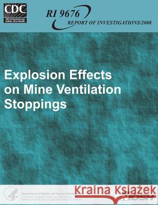 Explosion Effects on Mine Ventilation Stoppings Eric S. Weiss Kenneth L. Cashdollar Samuel P. Hartei 9781492958758
