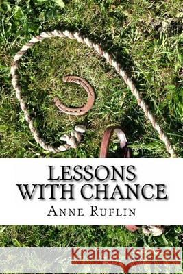 Lessons With Chance Ruflin, Anne M. 9781492960263 Createspace