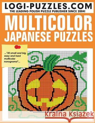 Multicolor Japanese Puzzles Logi Puzzles                             Andrzej Baran Joanna Diez 9781492960614