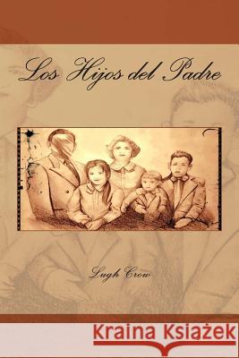 Los Hijos del Padre Lugh Crow Grethel Sanchez Felix Carmona 9781492961567 Createspace