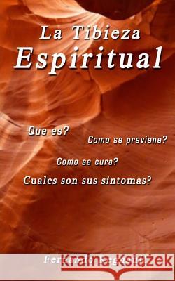 La Tibieza Espiritual: La enfermedad espiritual más comun y menos conocida Regnault, Fernando 9781492963738 Createspace