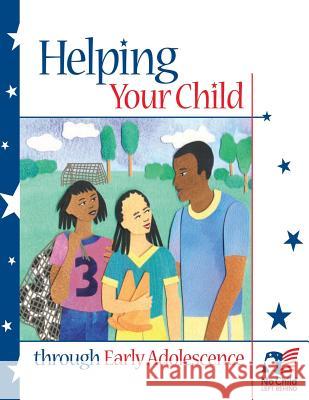 Helping Your Child Through Early Adolescence U. S. Department of Education Office of Communications An 9781492964865 Createspace