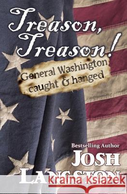 Treason, Treason! Josh Langston 9781492965077