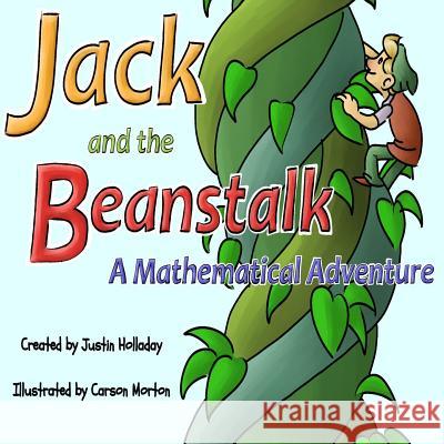 Jack and the Beanstalk a Mathematical Adventure Justin Holladay Carson Morton 9781492966661