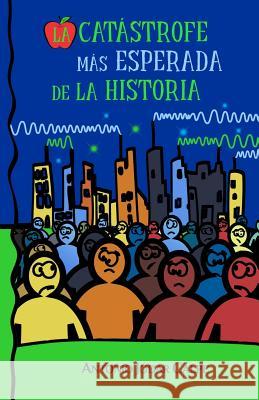 La catástrofe más esperada de la historia Antonio Jodar Calpe 9781492969747