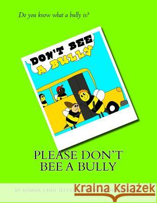 Please Don't Bee A Bully! Williams, Richie 9781492970309 Createspace