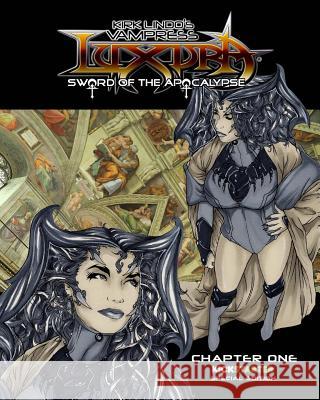 Vampress Luxura: Sword of the Apocalypse Chapter 1: Kickstarter Edition Kirk Lindo 9781492970682 Createspace