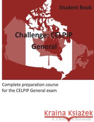 Challenge: CELPIP General Burnside, A. Christina 9781492970712