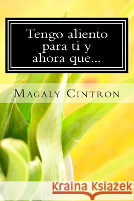 Tengo aliento para ti y ahora que... Cintron, Magaly 9781492972099 Createspace