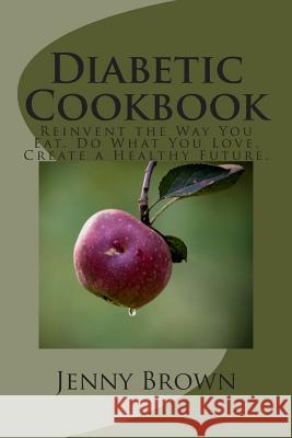 Diabetic Cookbook Jenny Brown 9781492975342 Createspace