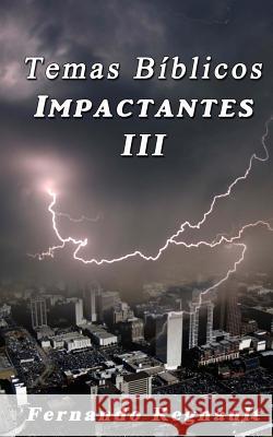 Temas Biblicos Impactantes III Sr. Fernando Regnault 9781492975649 Createspace