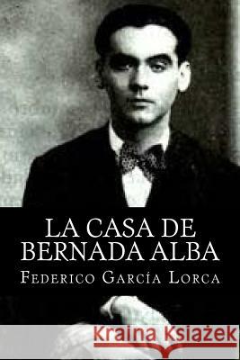 La Casa de Bernada Alba Federico Garcia Lorca 9781492977520