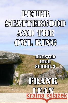 Peter Scattergood and the Owl King Frank Lean 9781492977544