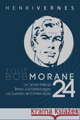 Tout Bob Morane/24 Henri Vernes Les Editions Ananke Philippe Lefrancq 9781492977797