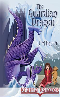 The Guardian Dragon U. M. Breen Diane Lucas 9781492979272 Createspace