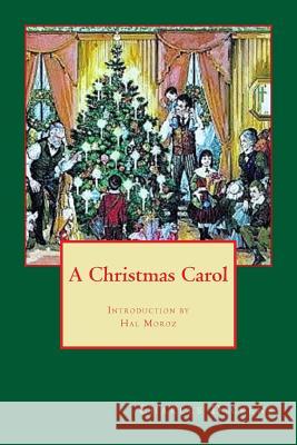 A Christmas Carol Charles Dickens Hal Moroz 9781492979630 Createspace