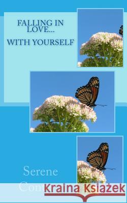 Falling in Love... With Yourself Content, Serene 9781492979708 Createspace
