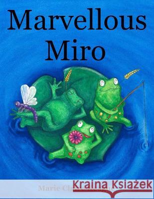 Marvelous Miro Marie-Claire Keague Marie-Claire Keague 9781492979746 Createspace