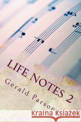 Life Notes 2 Gerald Parsons 9781492981756 Createspace