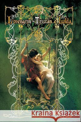 Lovengrin - Tristán e Isolda Joana Pol 9781492981893 Createspace