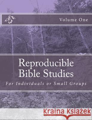 Reproducible Bible Studies: For Individuals or Small Groups Jeff Canfield 9781492985105 Createspace
