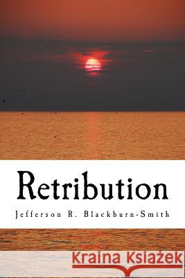 Retribution Jefferson R. Blackburn-Smith 9781492985211