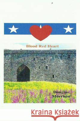 Blood Red Heart: The Rise To Power Morrison, Douglas 9781492985488