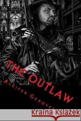 The Outlaw: Trilogy Aceifer Genovese 9781492986461