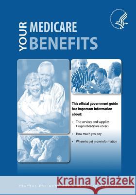 Your Medicare Benefits U. S. Department of Heal Huma Centers for Medicare Medicai 9781492989400 Createspace