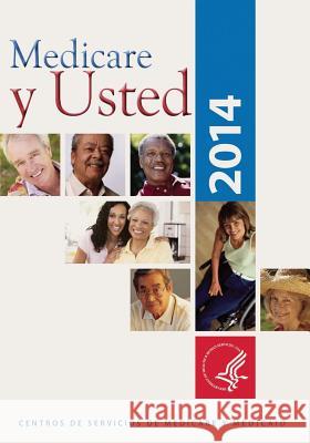 Medicare y Usted: 2014 Medicaid Services, Centers For Medicare 9781492989585 Createspace
