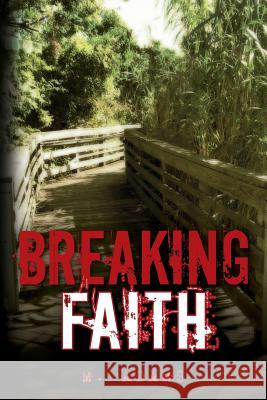 Breaking Faith M. Adams 9781492990222 Createspace